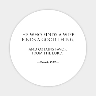 He who finds a wife finds a good thing (black letters) Magnet